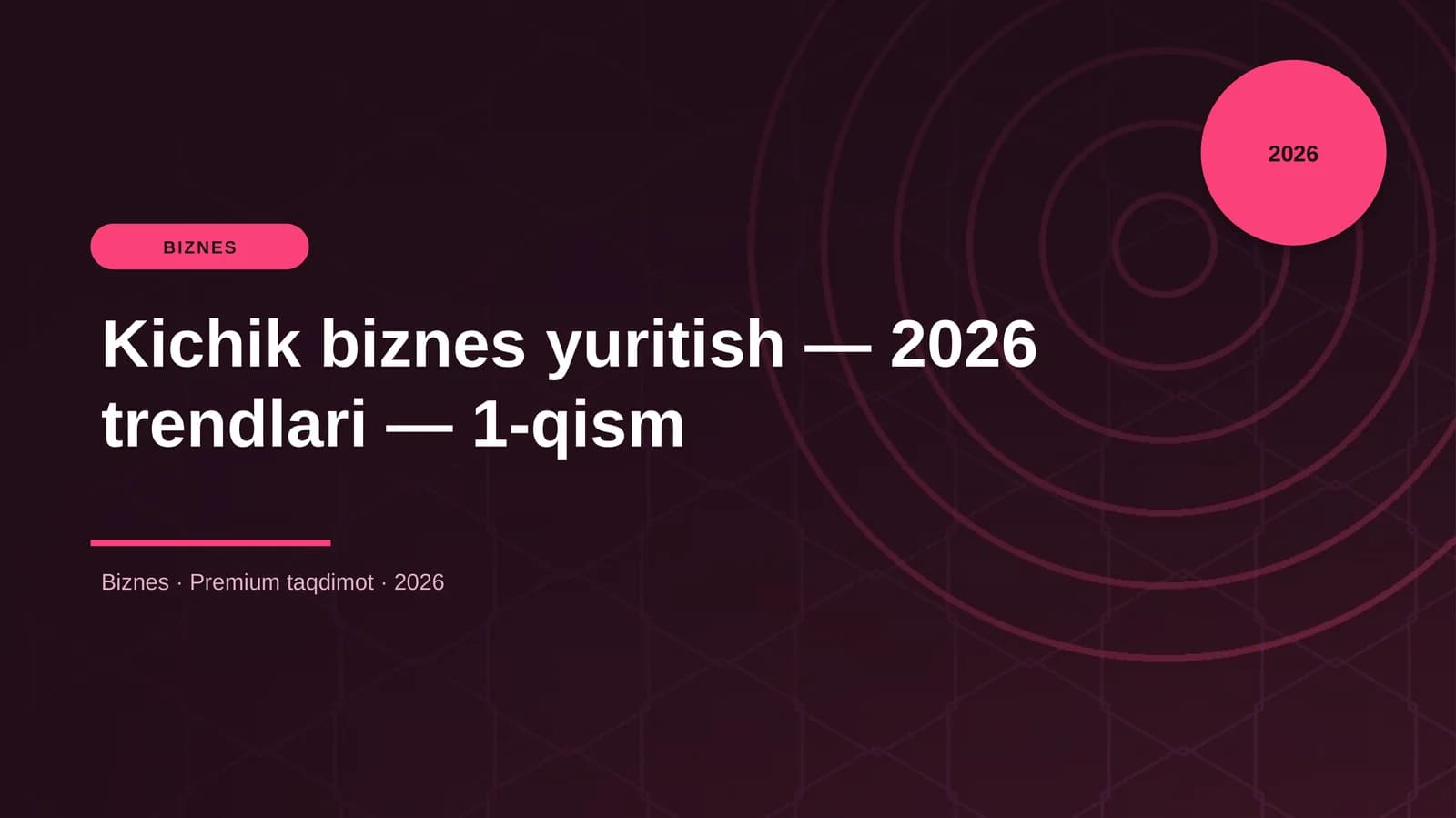Kichik biznes yuritish — 2026 trendlari — 1-qism