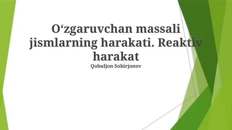O'zgaruvchan massali jismlarning harakati. Reaktiv harakat