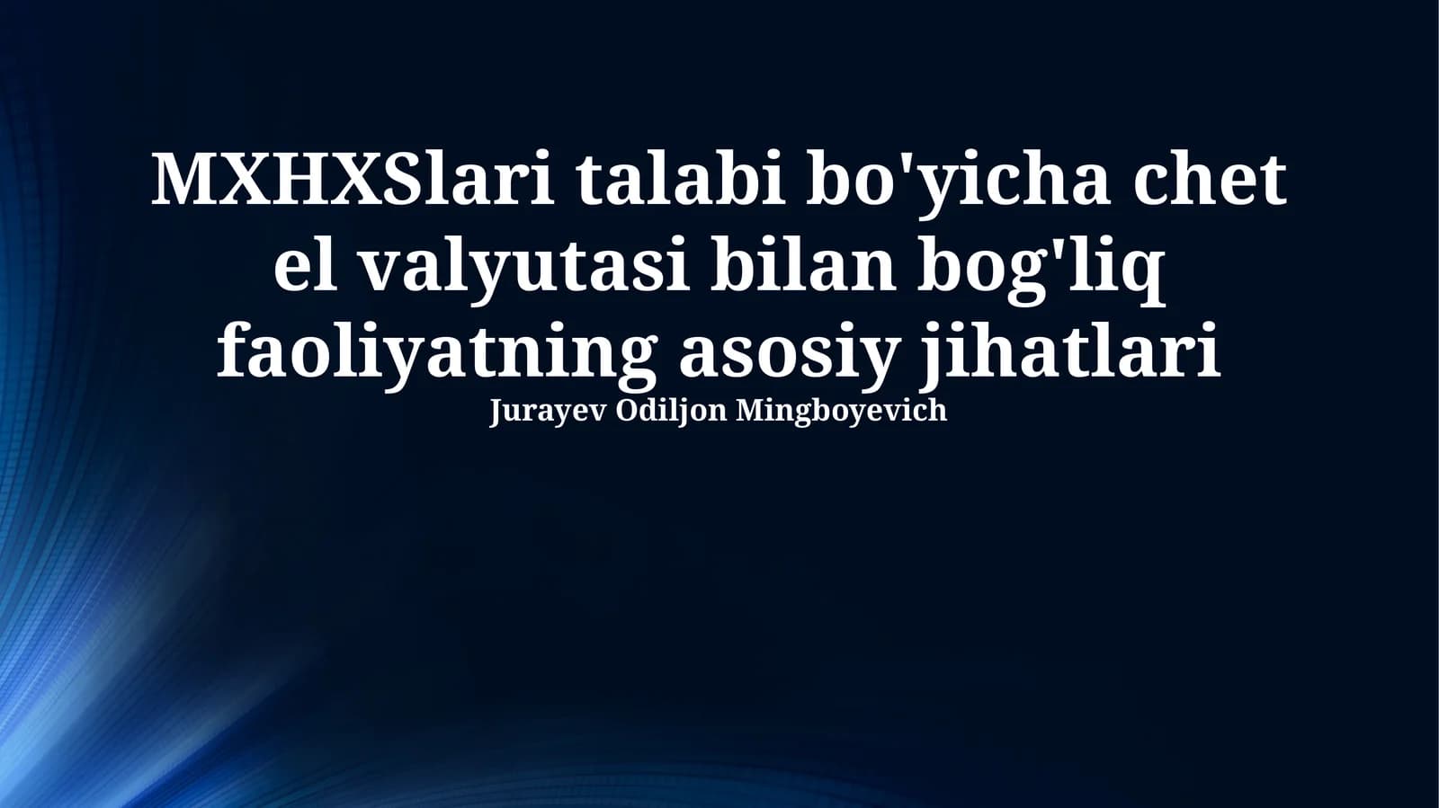 MXHXSlari talabi bo'yicha chet el valyutasi bilan bog'liq faoliyatning asosiy jihatlari