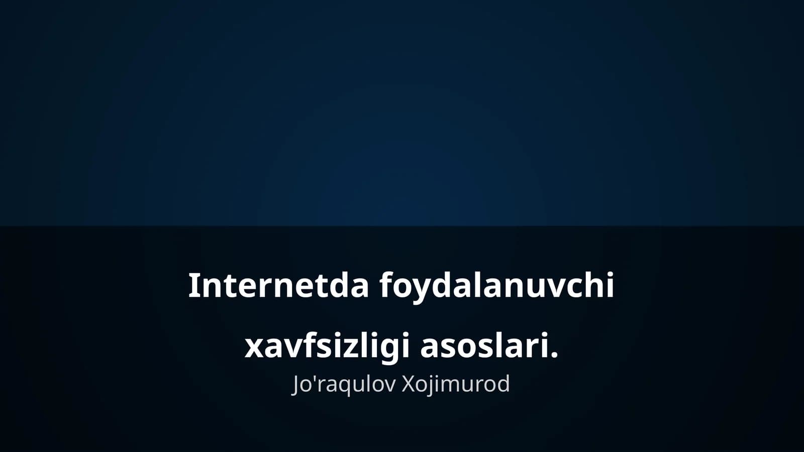 Internetda foydalanuvchi xavfsizligi asoslari