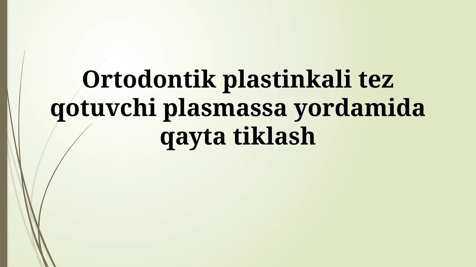 Ortodontik plastinkali tez qotuvchi plasmassa yordamidaqaytatiklash