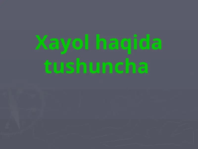 Hayol haqida tushuncha