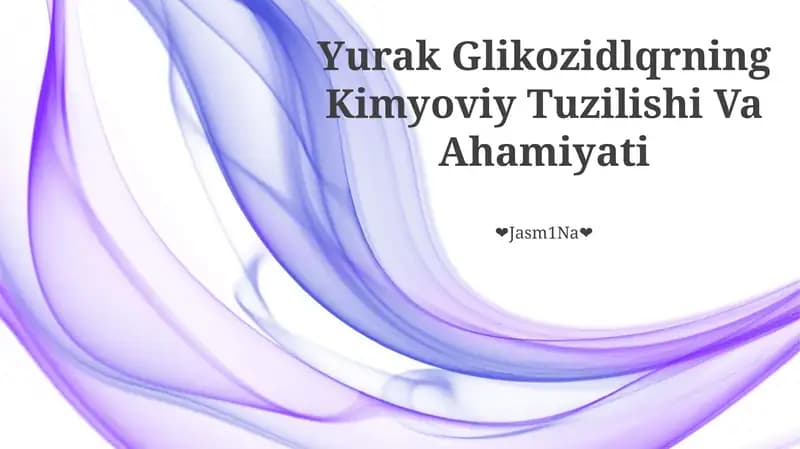 Yurak Glikozidlqrning Kimyoviy Tuzilishi Va Ahamiyati