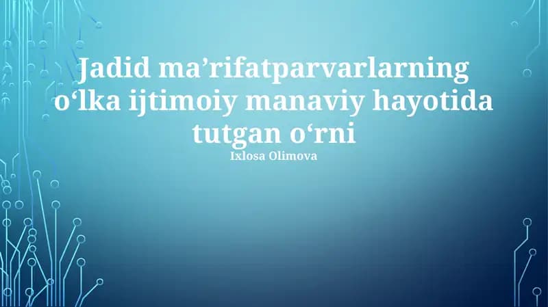 Jadid maʼrifatparvarlarning oʻlka ijtimoiy manaviy hayotida tutgan oʻrni