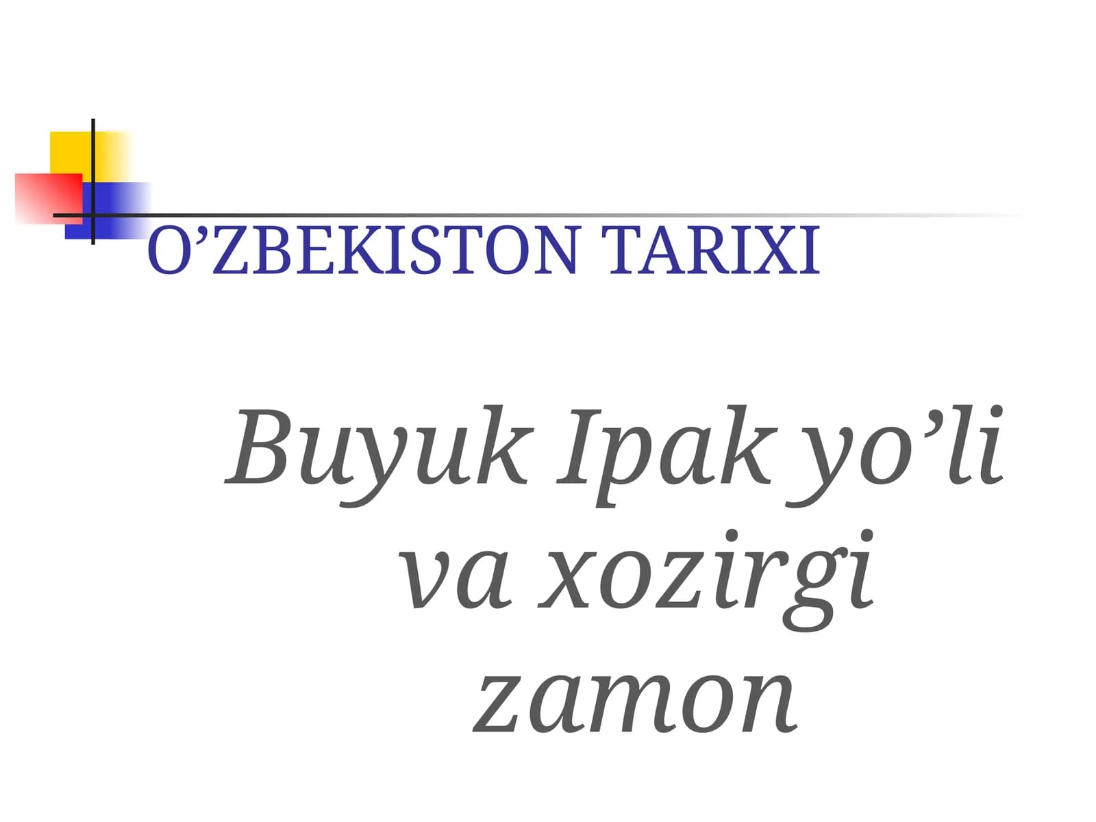 Buyuk Ipak yo'li va xozirgi zaman