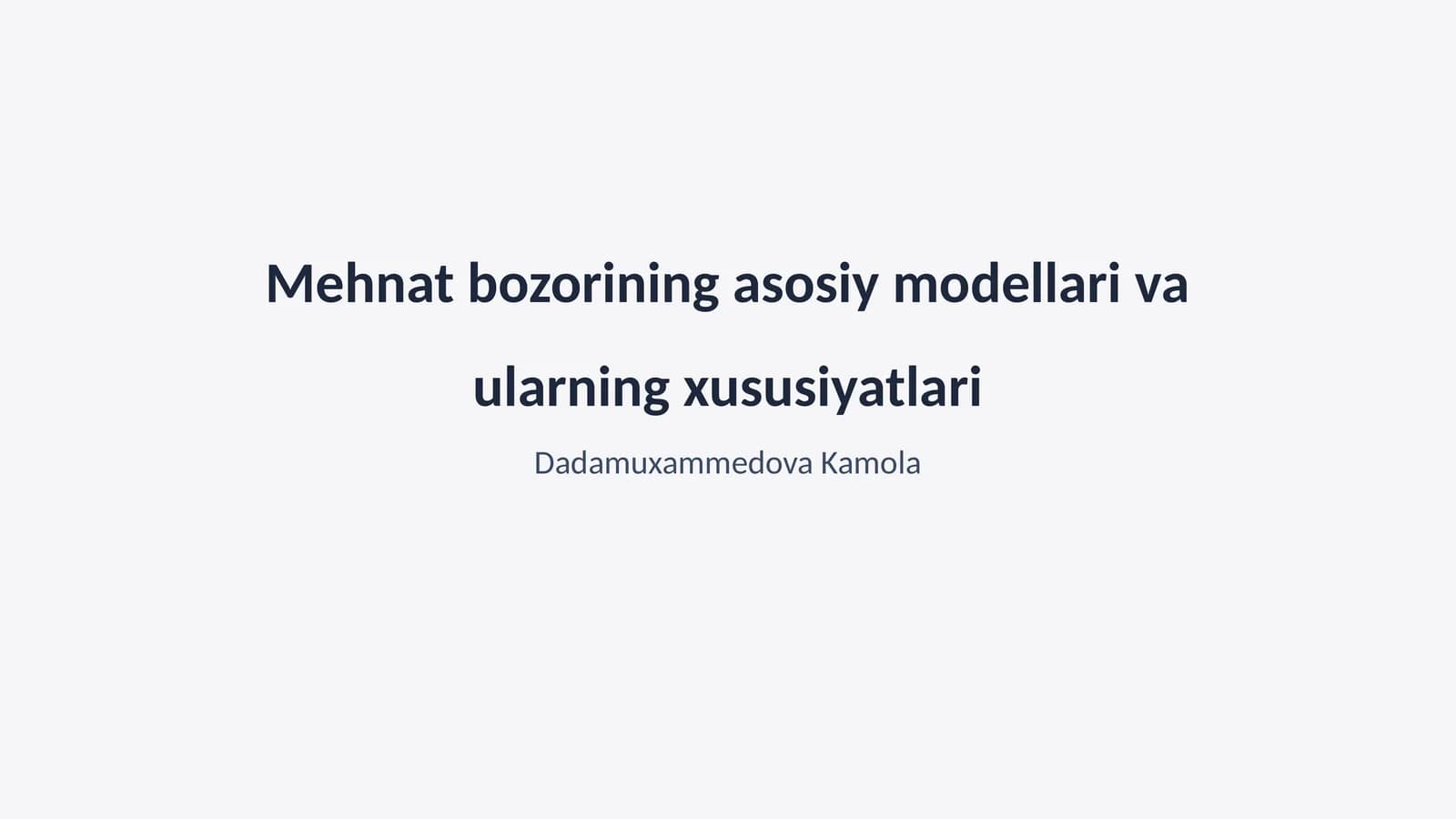 Mehnat bozorining asosiy modellari va ularning xususiyatlari