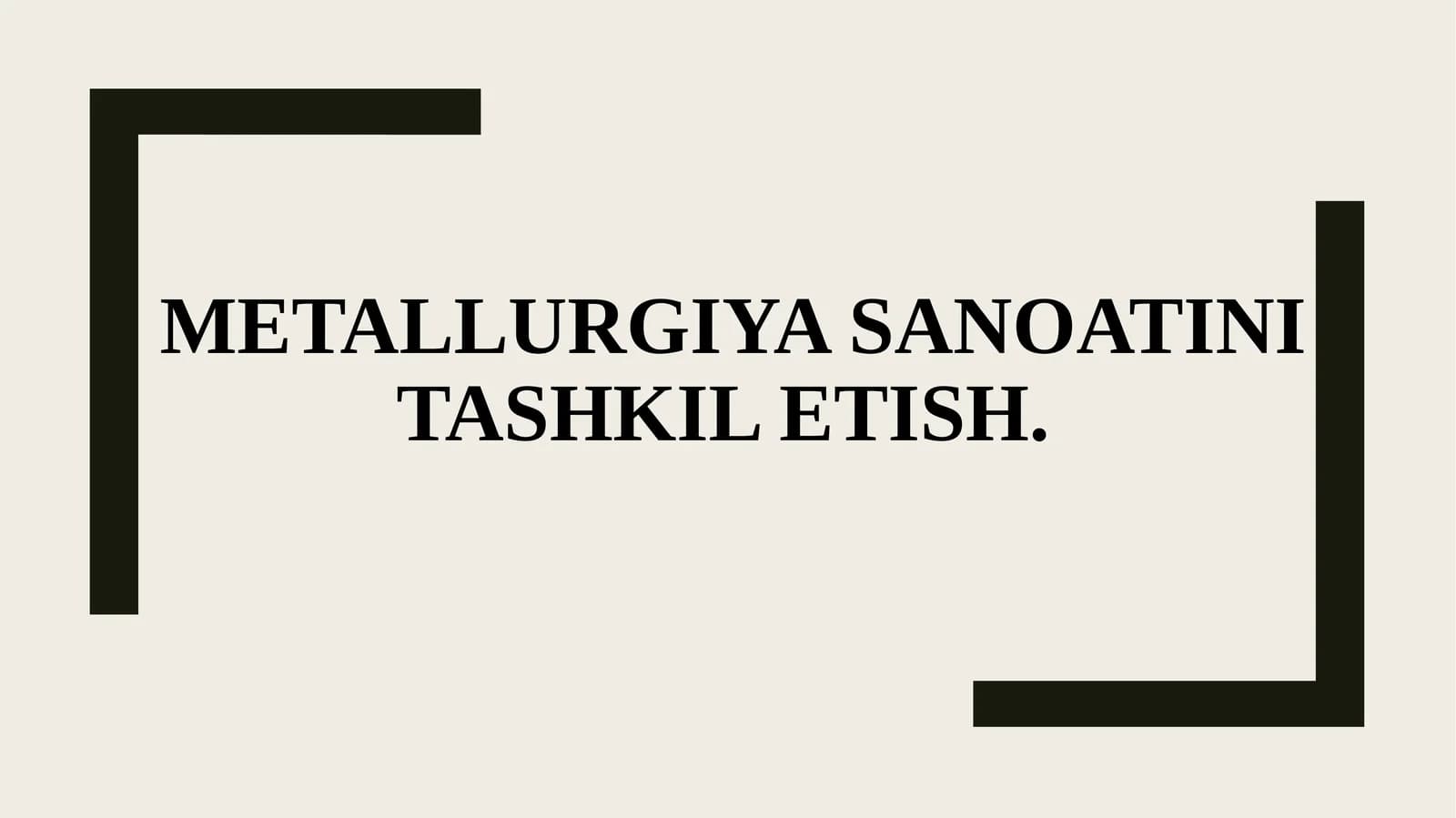 Metallurgiya sanoatini tashkil etish