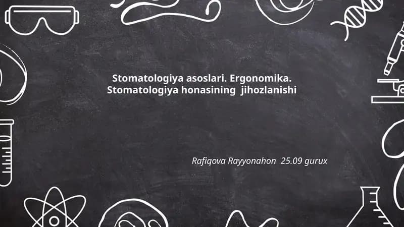 Stomatologiya asoslari. Ergonomika. Stomatologiya honasining jihozlanishi