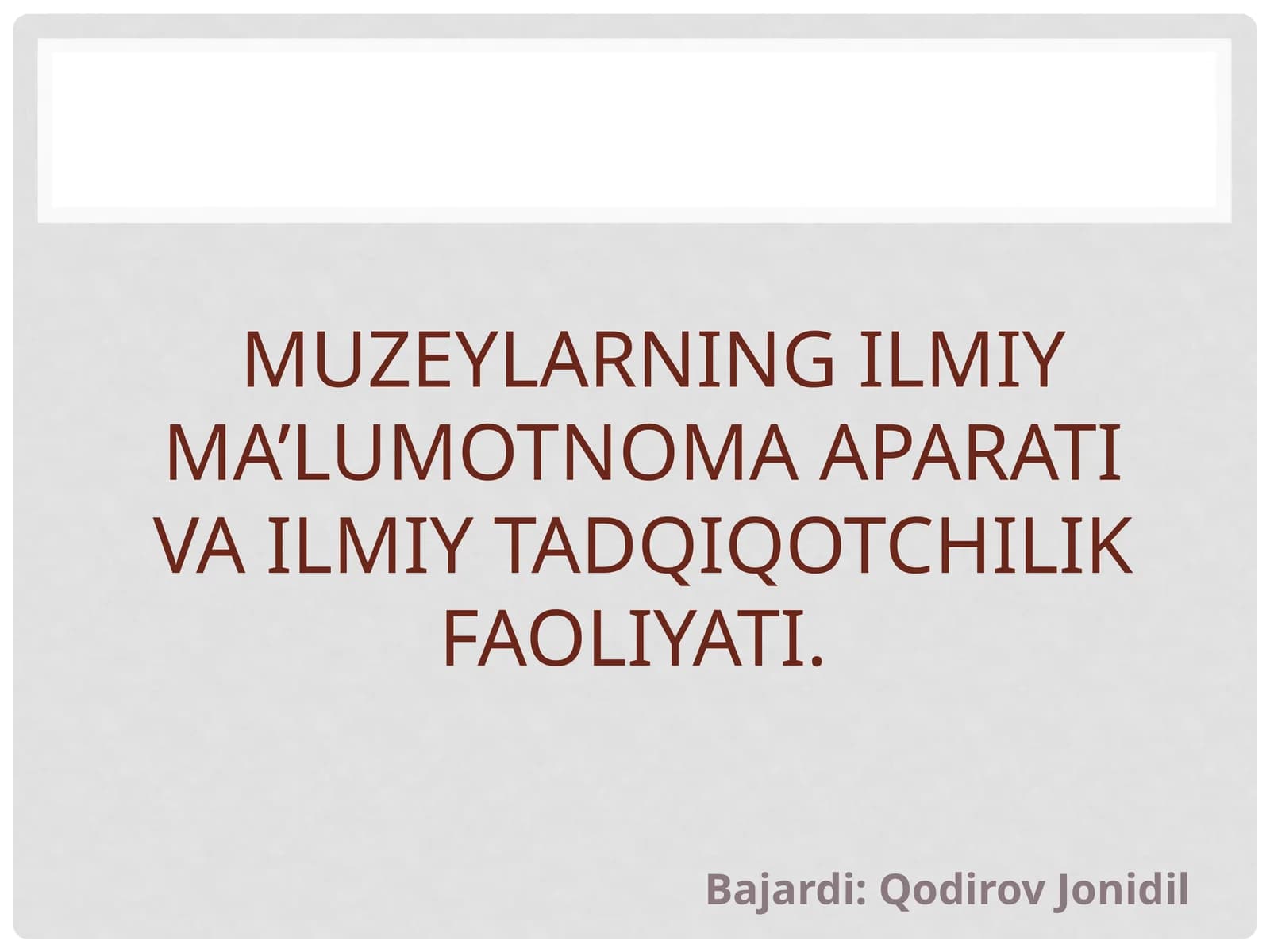 Muzeylarning ilmiy ma’lumotnoma aparati va ilmiy tadqiqotchilik faoliyati