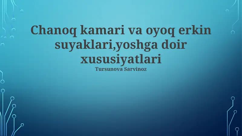 Chanoq kamari va oyoq erkin suyaklari,yoshga doir xususiyatlari