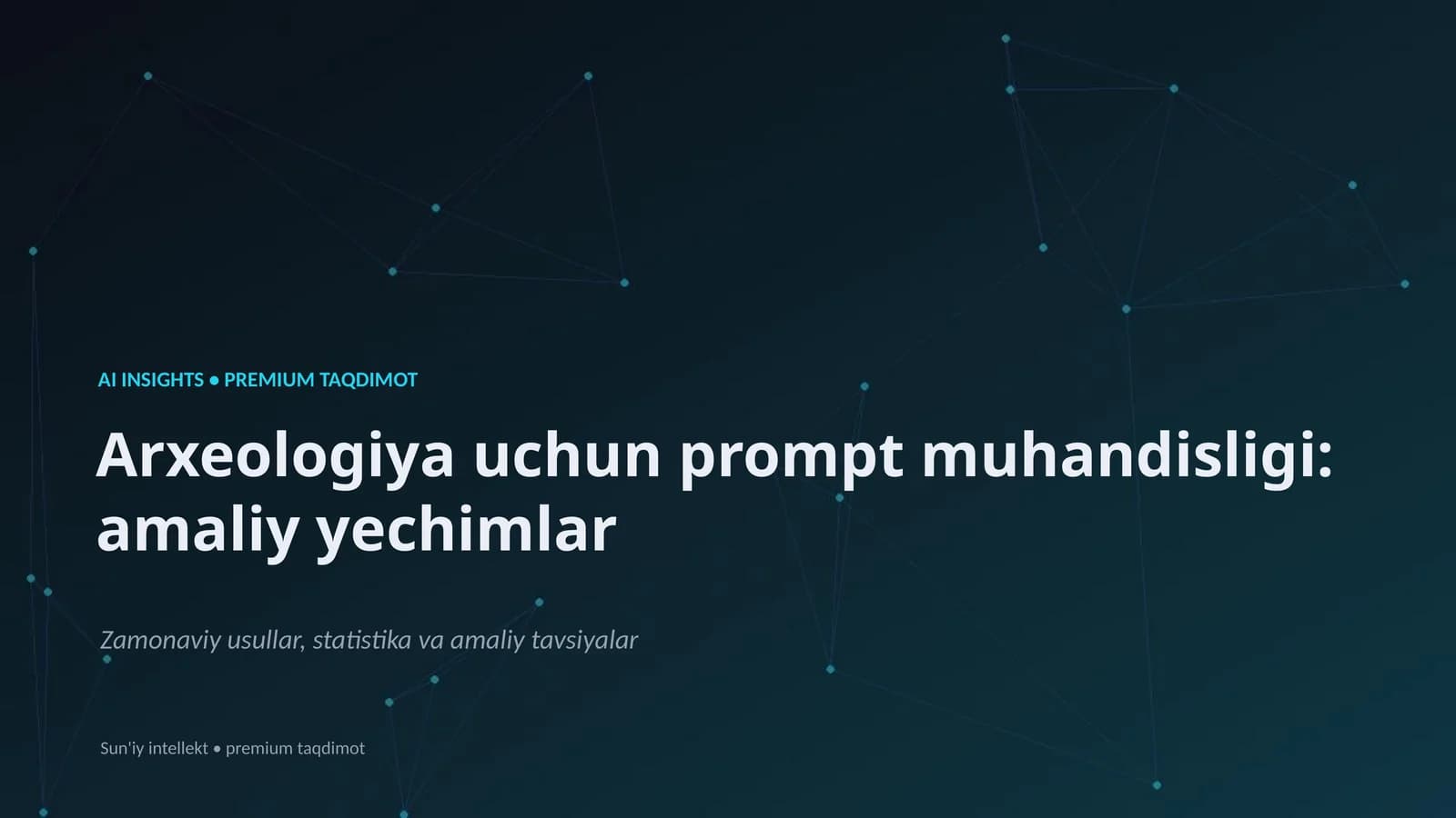 Arxeologiya uchun prompt muhandisligi: amaliy yechimlar