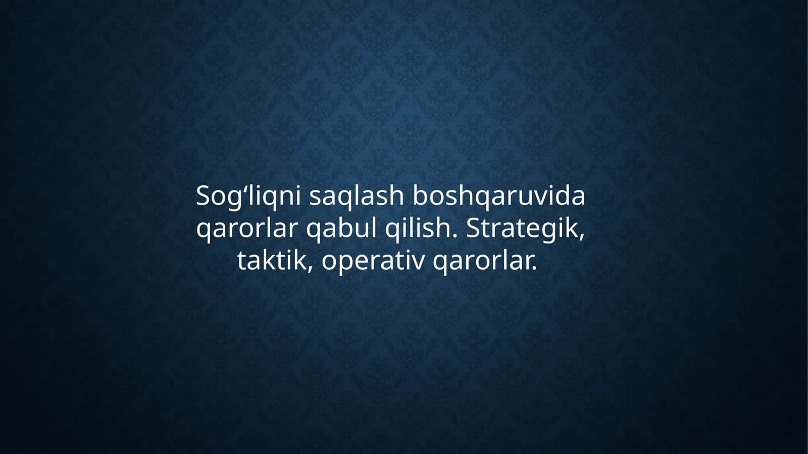 Sog‘liqni saqlash boshqaruvi daqarorlar qabul qilish