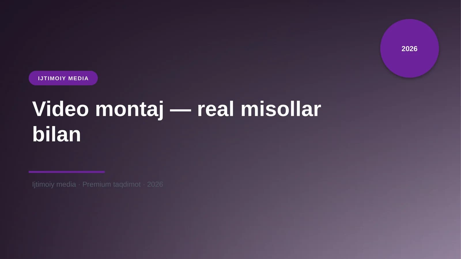 Video montaj — real misollar bilan