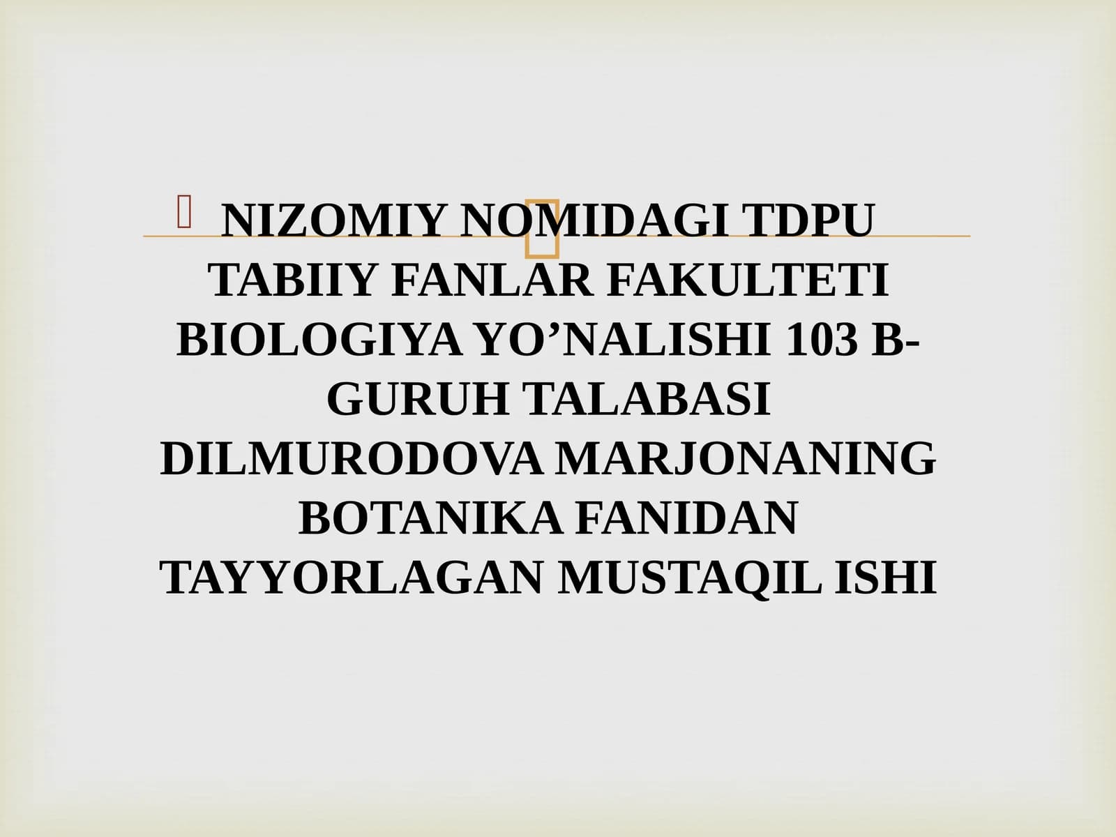 BIOLOGIYA YO’NALISHI MUSTAQIL ISHI
