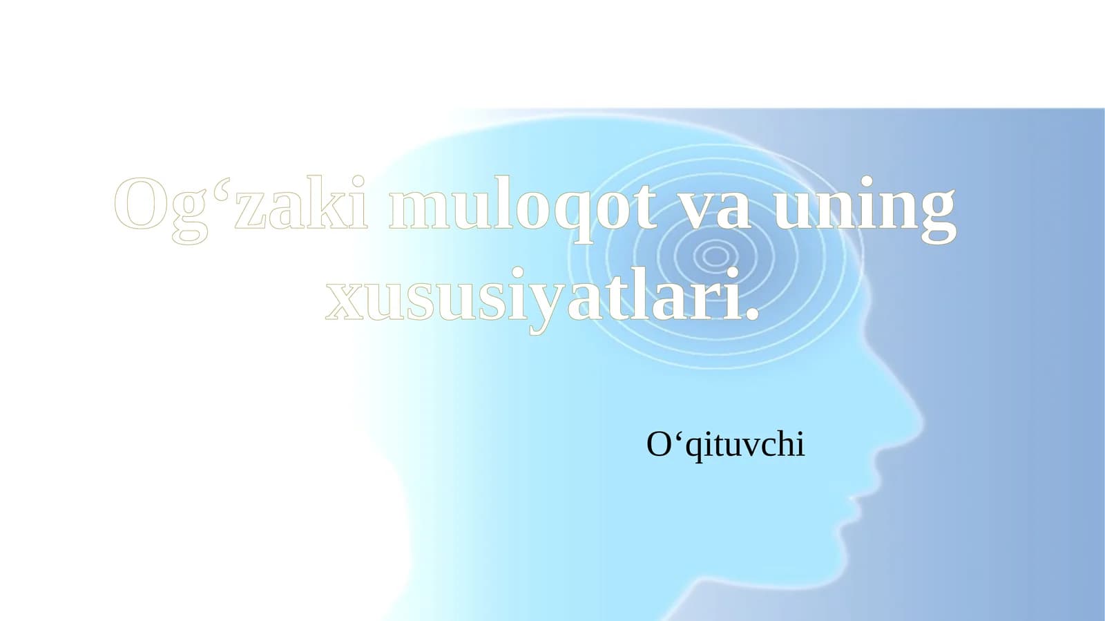 Og‘zaki muloqot va uning xususiyatlari