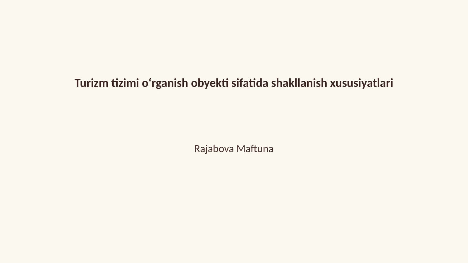 Turizm tizimi oʻrganish obyekti sifatida shakllanish xususiyatlari