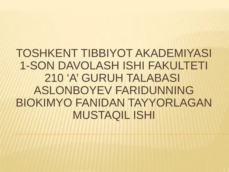 Farid aslonboyevning biokimyo fanidan tayyorlangan mustaqil ishi