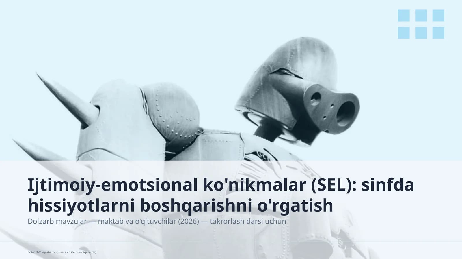 Ijtimoiy-emotsional ko'nikmalar (SEL): sinfda hissiyotlarni boshqarishni o'rgatish