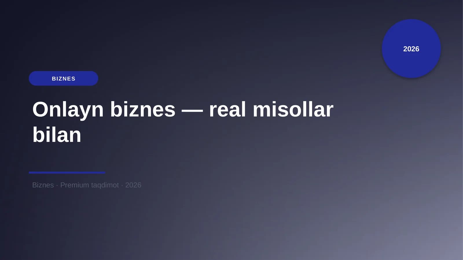Onlayn biznes — real misollar bilan