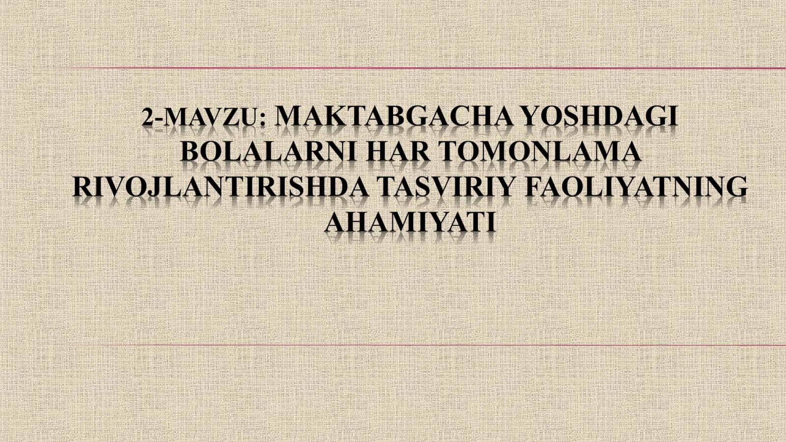 Tasviriy faoliyat – estetik tarbiyaning zaruriy vositasi sifatida