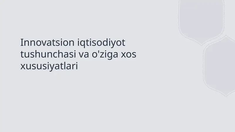Innovatsion iqtisodiyot tushunchasi va o'ziga xos xususiyatlari