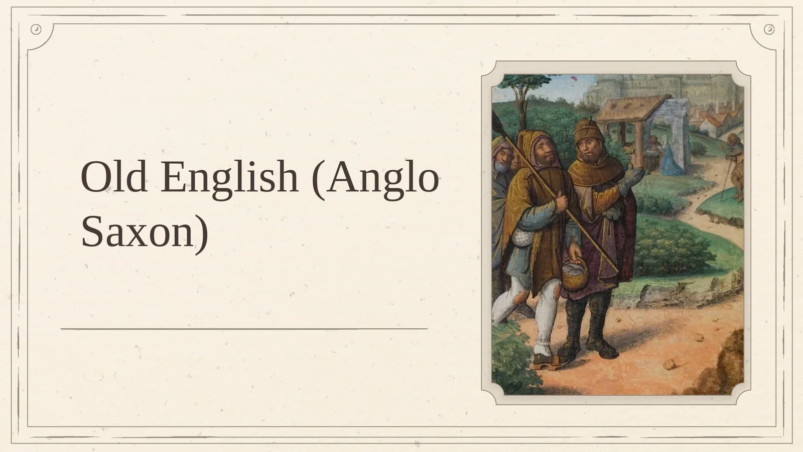 Old English (Anglo Saxon)