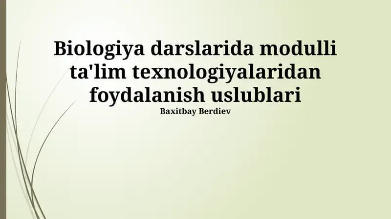 Biologiya darslarida modulli ta'lim texnologiyalaridan foydalanish uslublari