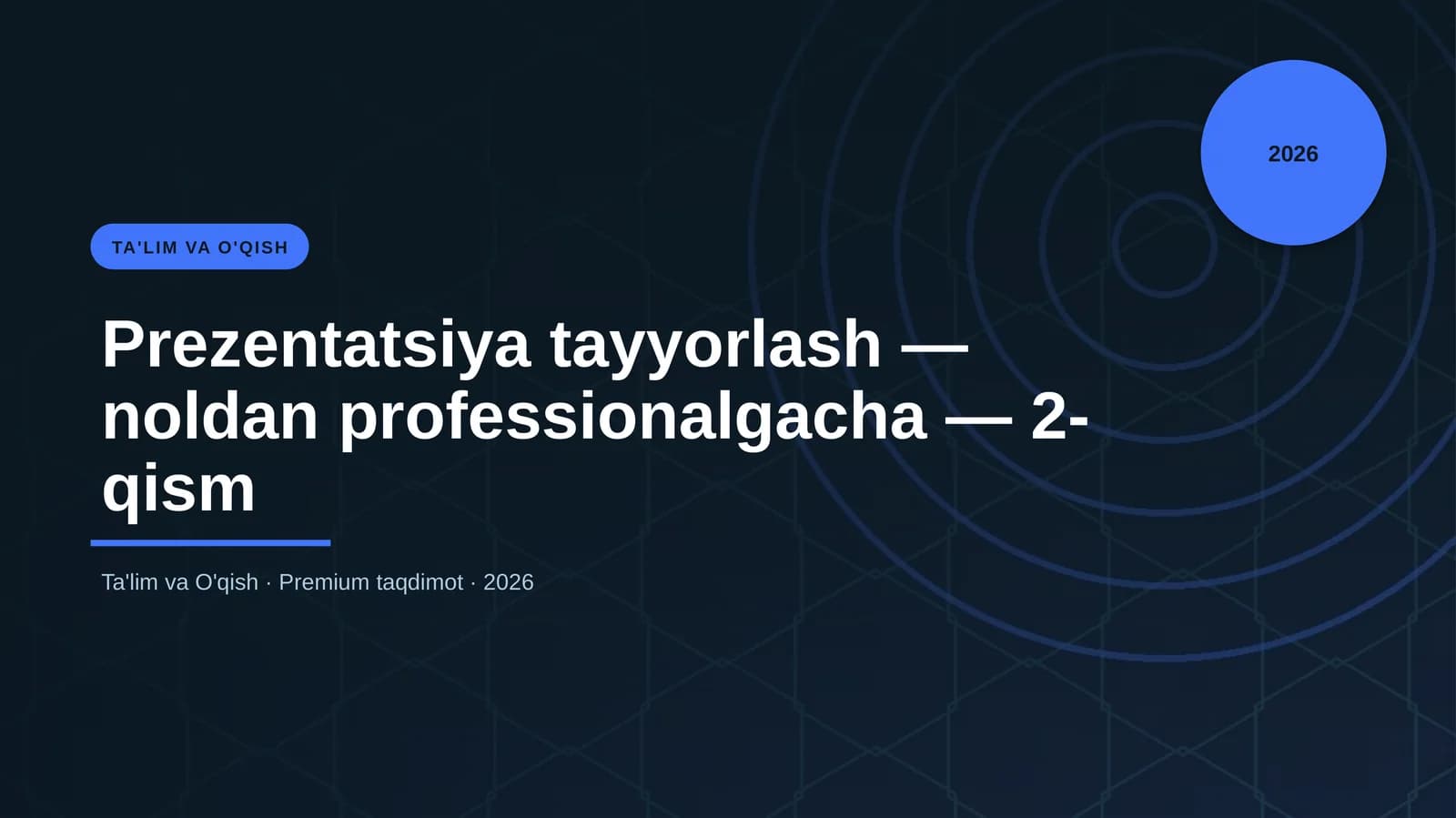 Prezentatsiya tayyorlash — noldan professionalgacha — 2-qism