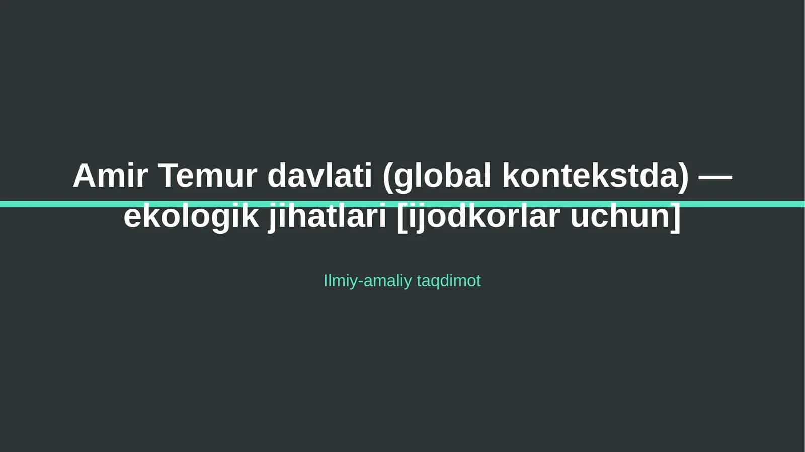 Amir Temur davlati (global kontekstda) — ekologik jihatlari [ijodkorlar uchun]