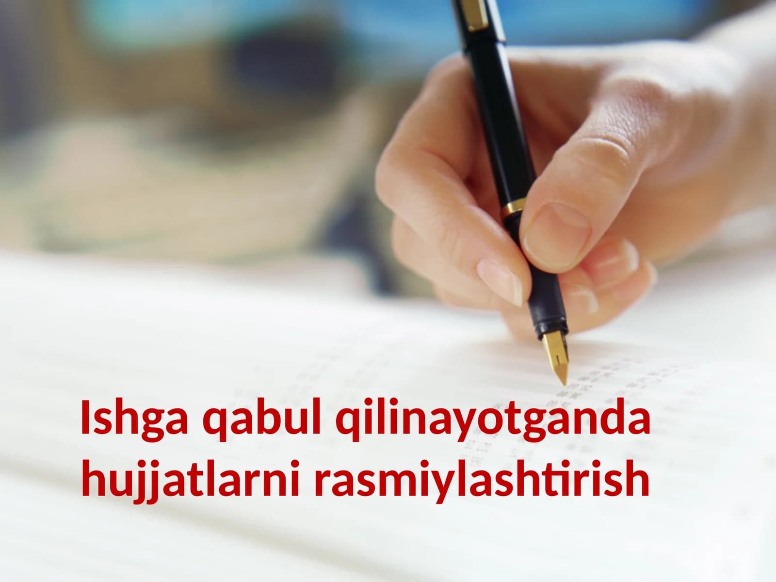 Ishga qabul qilinayotganda hujjatlarni rasmiylashtirish