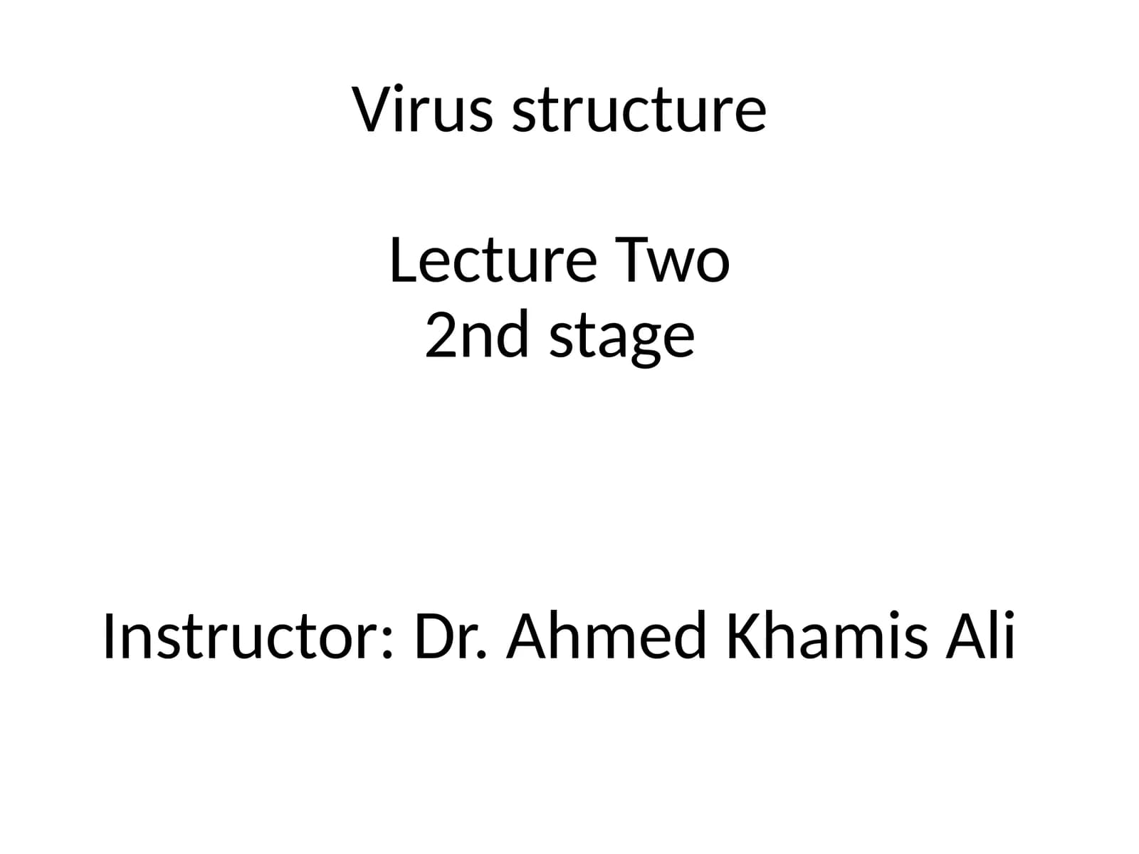 Virus structure Lecture Two