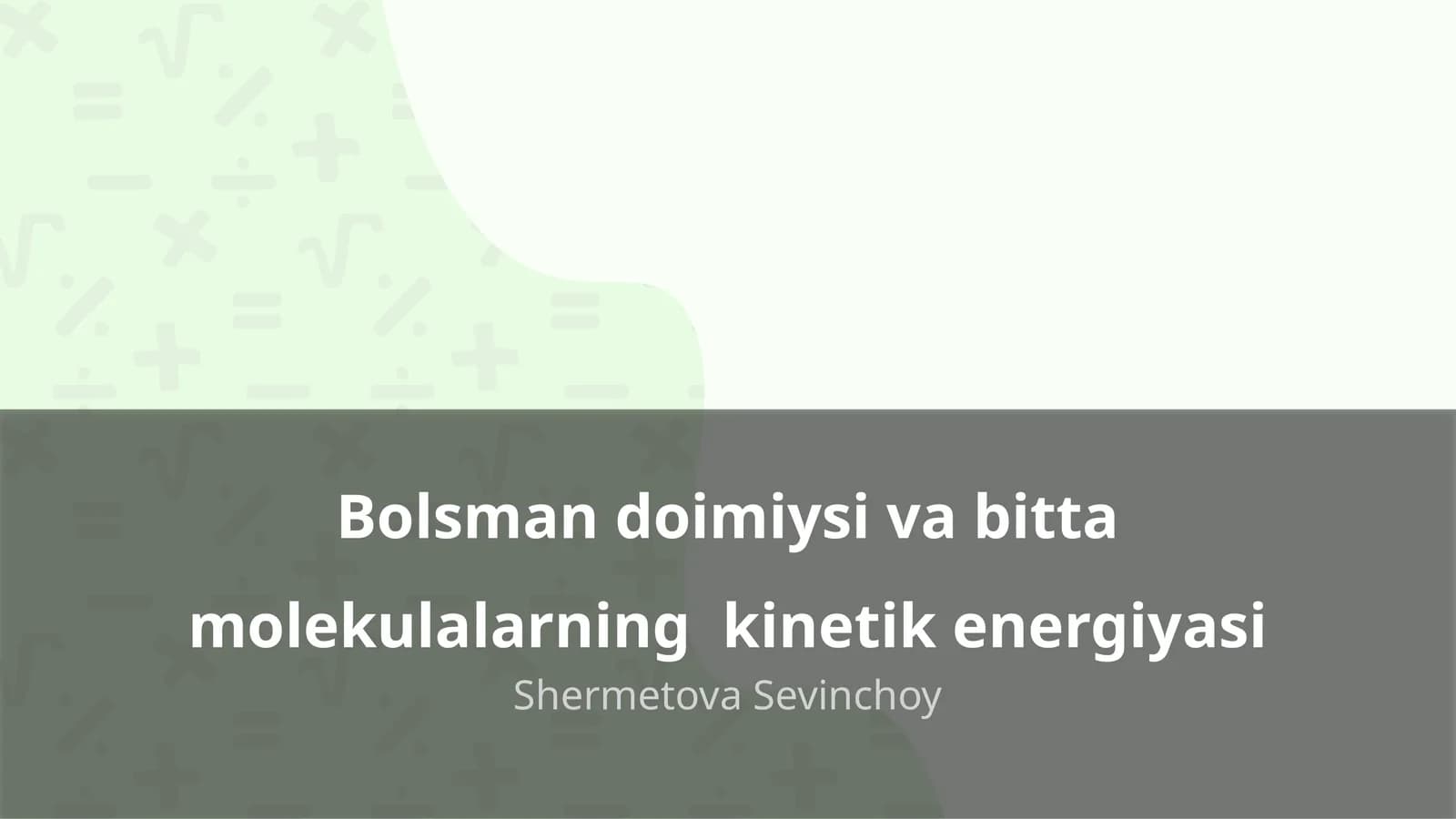 Bolsman doimiysi va bitta molekulalarning kinetik energiyasi
