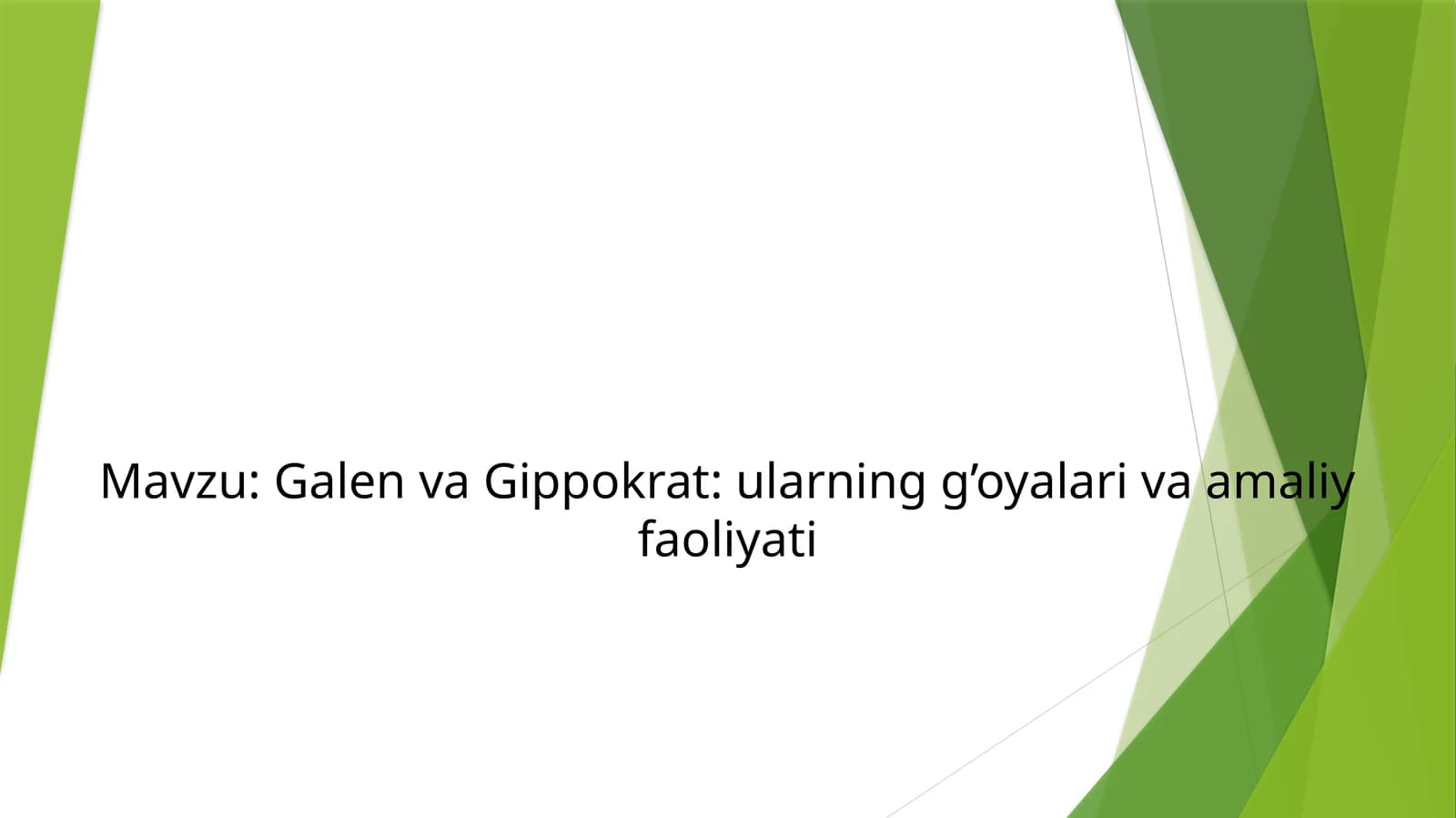 Galen va Gippokrat: ularning g’oyalari va amaliy faoliyati