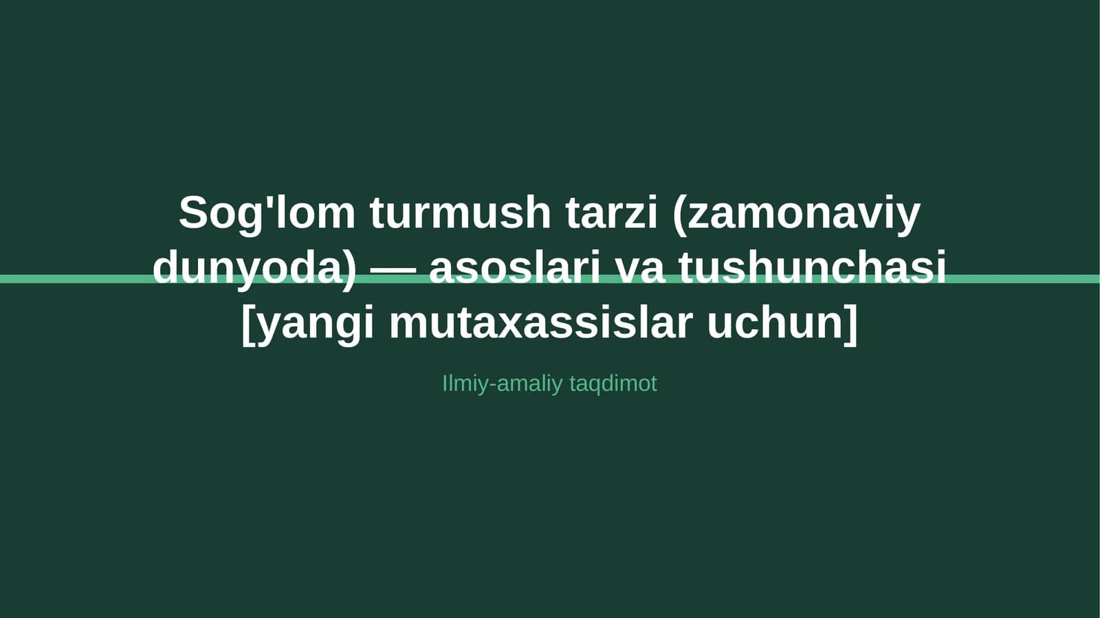 Sog'lom turmush tarzi (zamonaviy dunyoda) — asoslari va tushunchasi [yangi mutaxassislar uchun]
