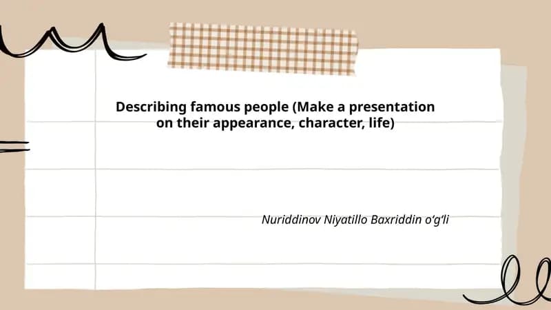 Describing famous people (Make a presentation on their appearance, character, life)