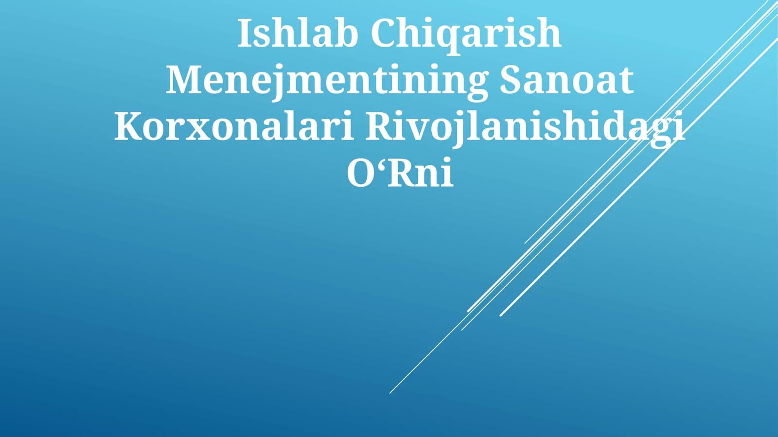 Ishlab Chiqarish Menejmentining Sanoat Korxonalari Rivojlanishidagi OʻRni