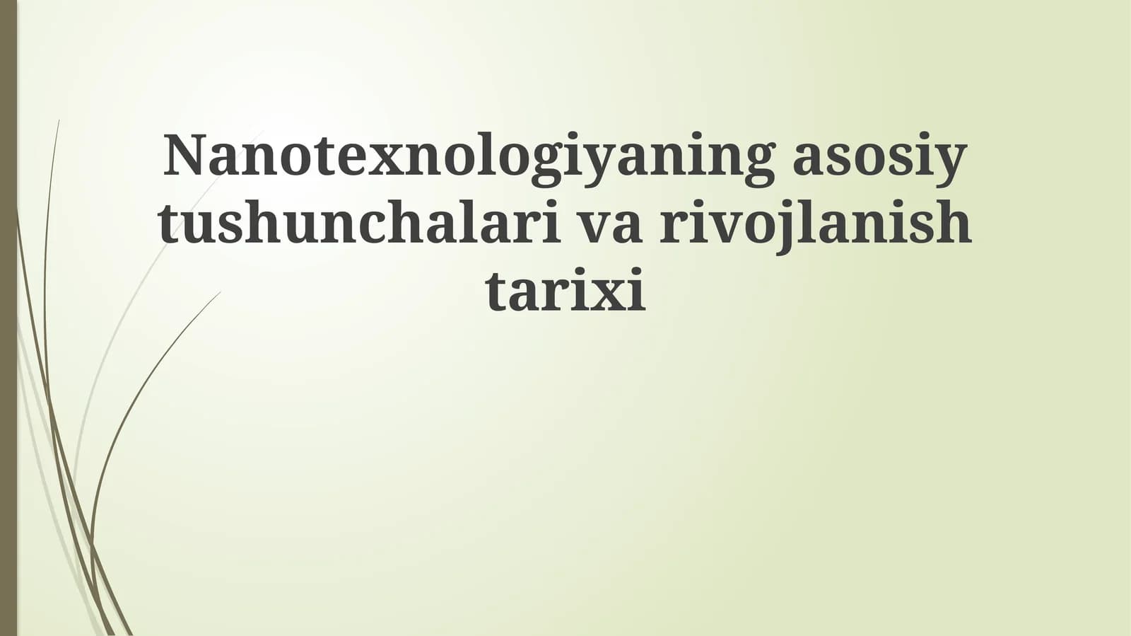 Nanotexnologiyaning asosiy tushunchalari va rivojlanish tarixi