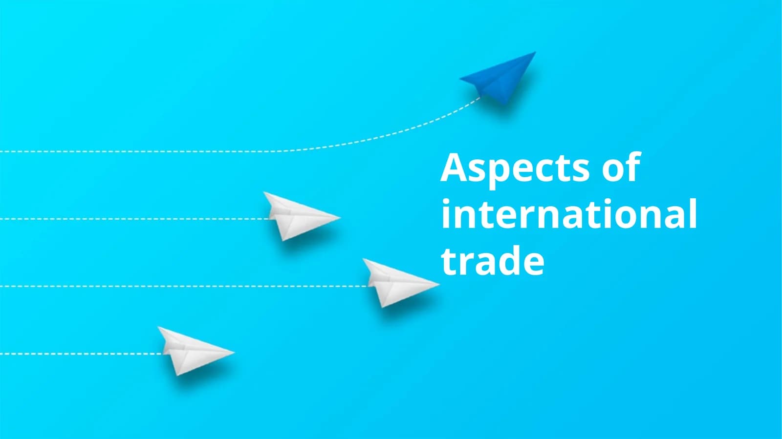 Aspects of international trade
