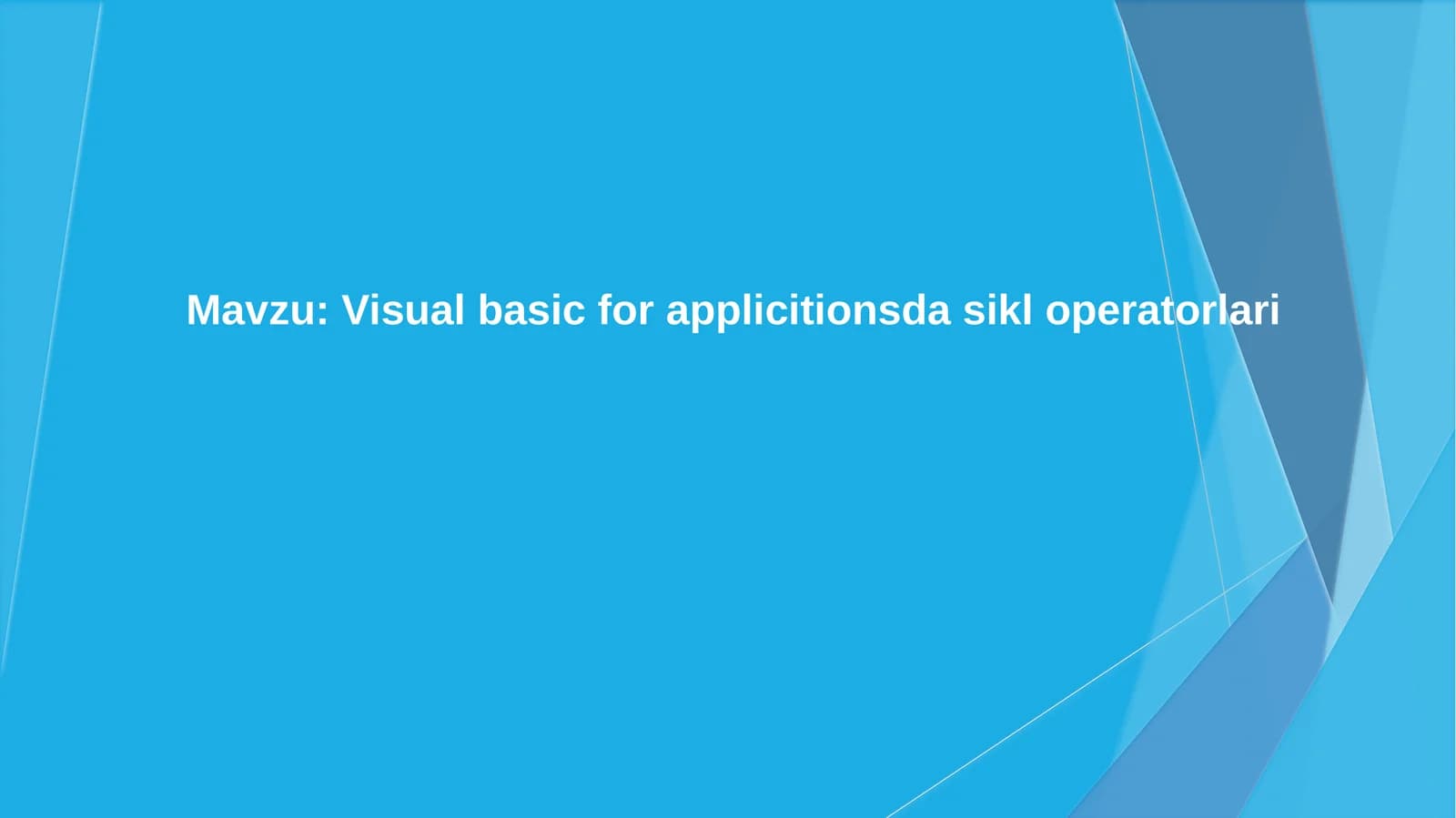 Visual basic for applicitionsda sikl operatorlari