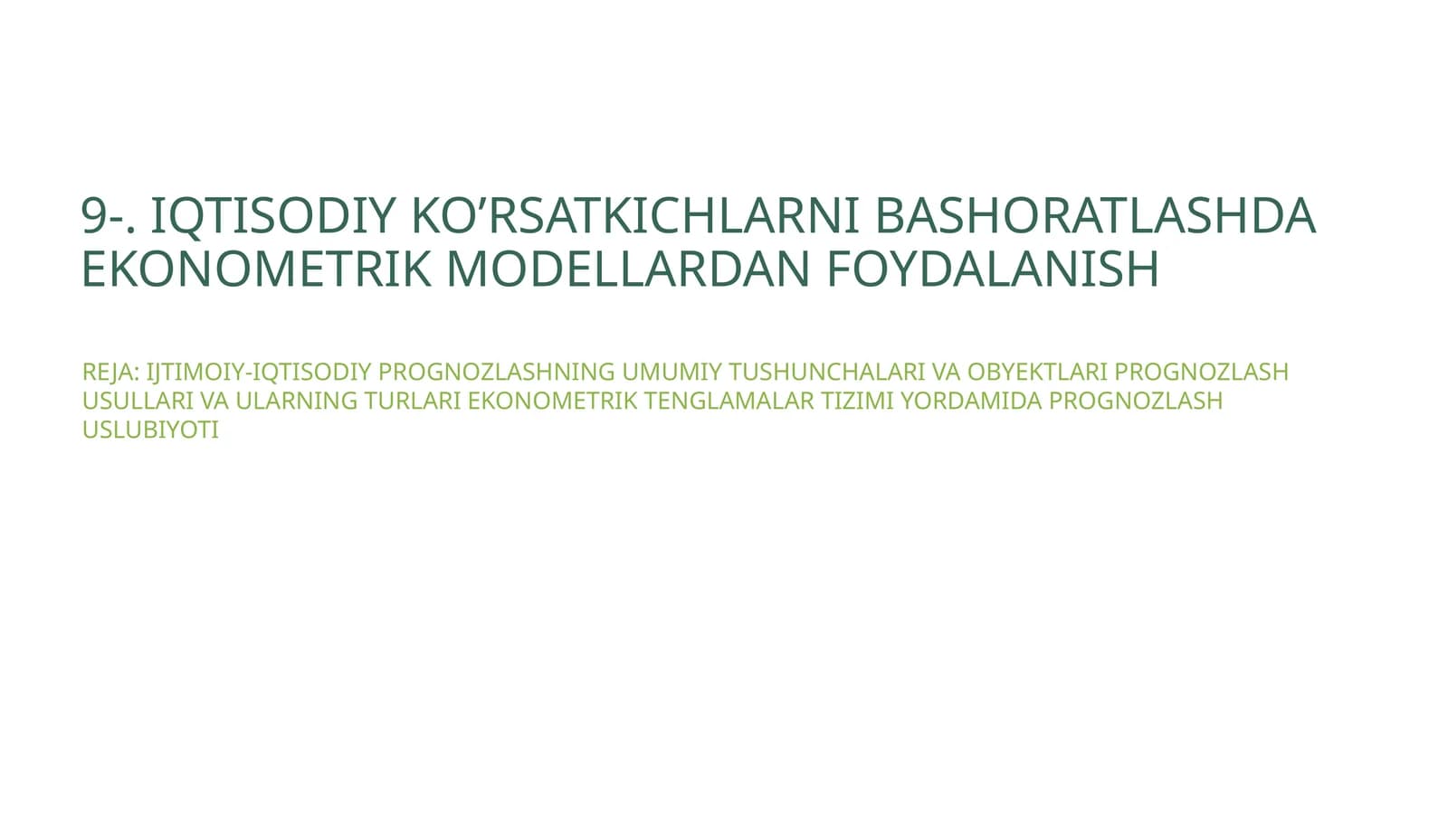 IQTISODIY KO’RSATKICHLARNI BASHORATLASHDA EKONOMETRIK MODELLARDAN FOYDALANISH