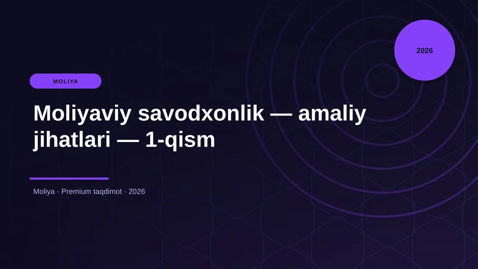 Moliyaviy savodxonlik — amaliy jihatlari — 1-qism