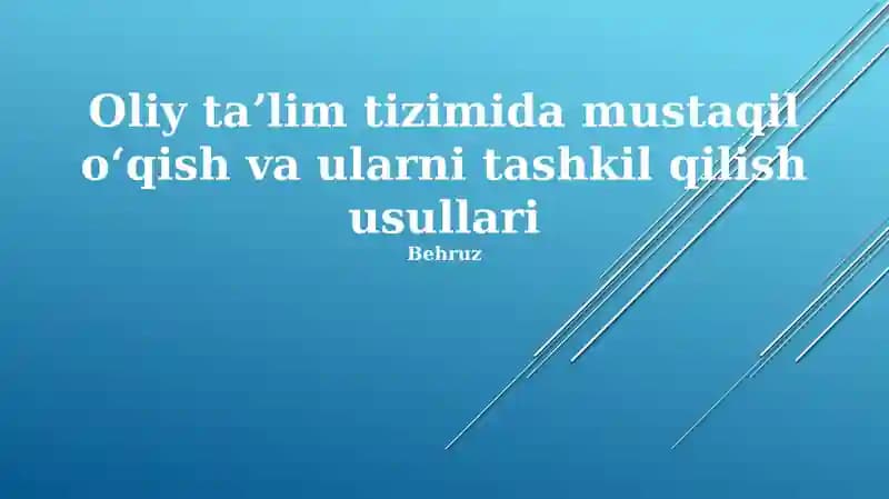 Mustaqil o'qish va ularni tashkil qilish usullari
