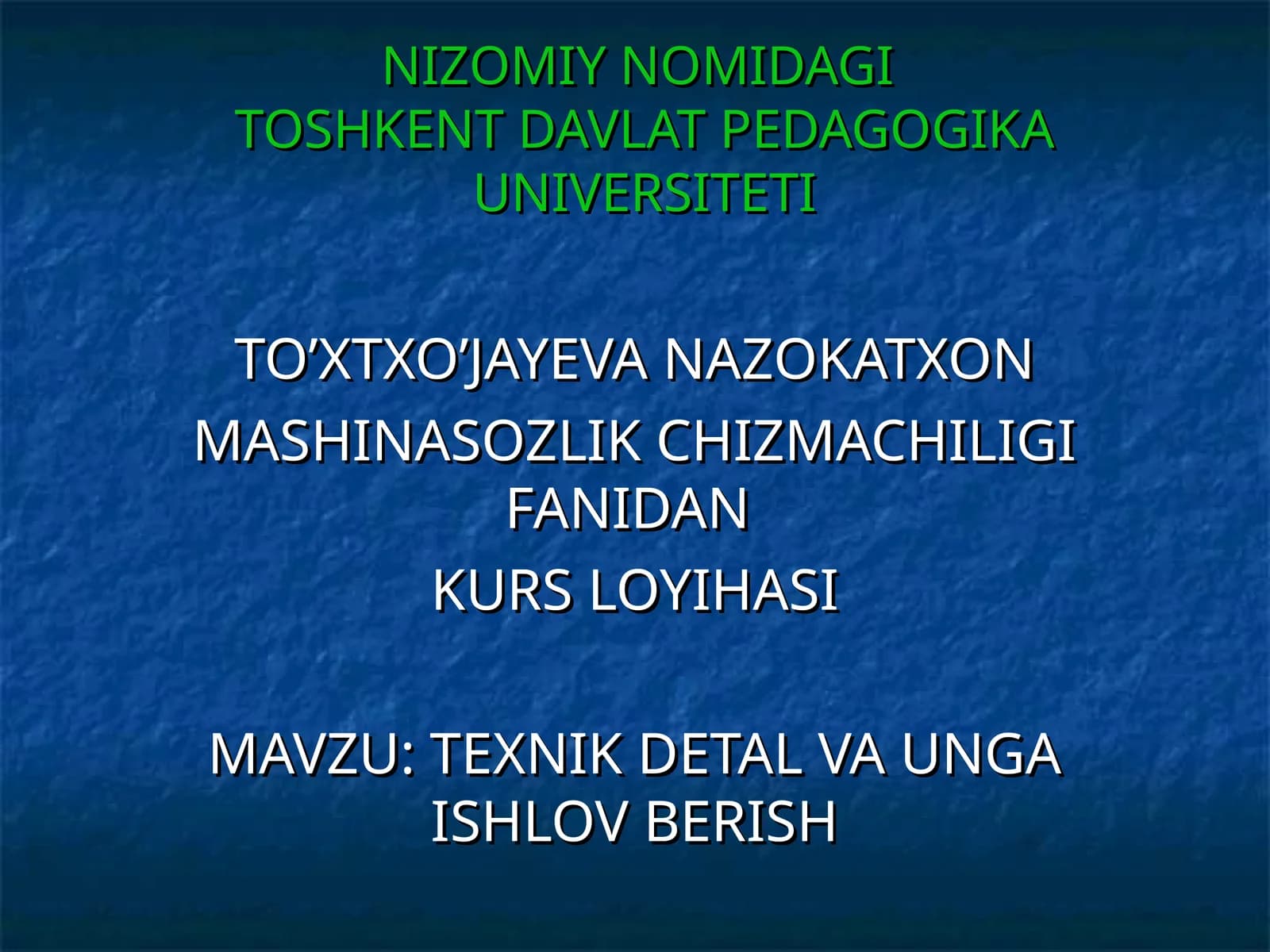 MASHINASOZLIK CHIZMACHILIGI FANI KURS LOYIHASI