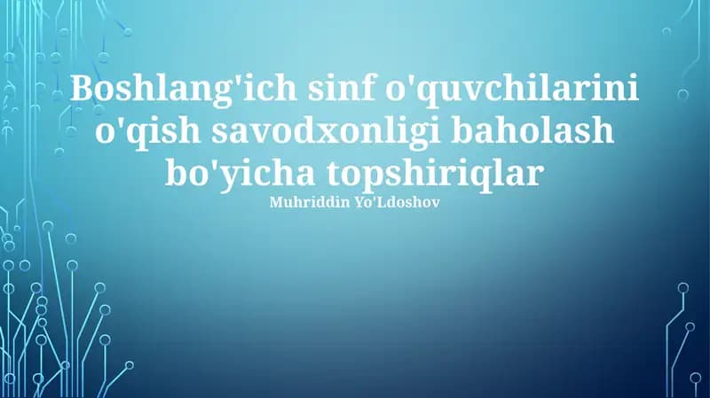 Boshlang'ich sinf o'quvchilarini o'qish savodxonligi baholash bo'yicha topshiriqlar