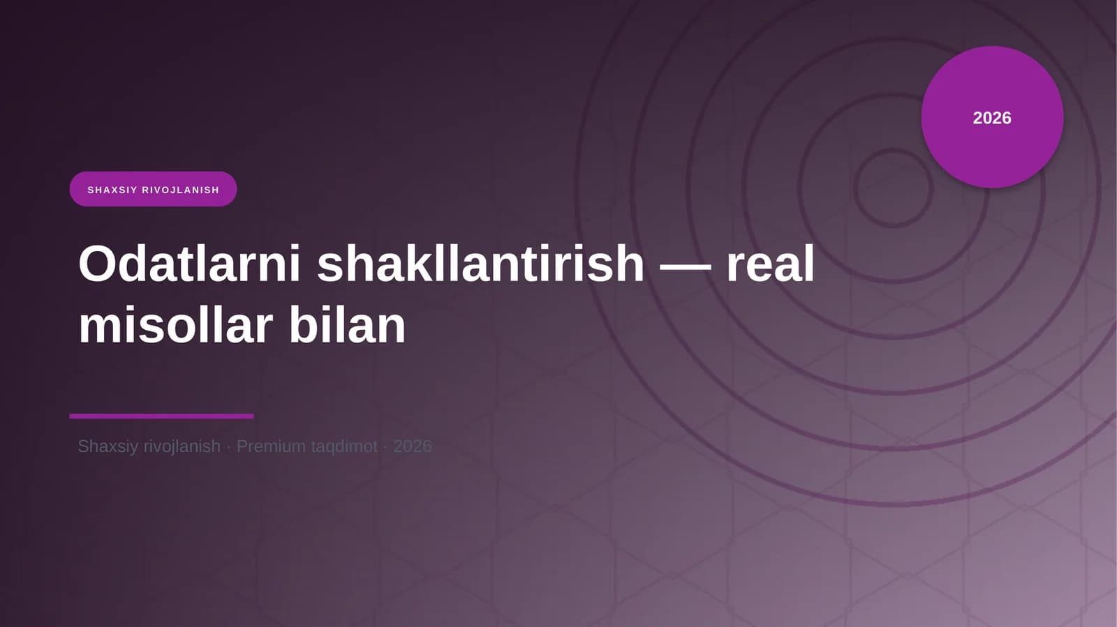 Odatlarni shakllantirish — real misollar bilan