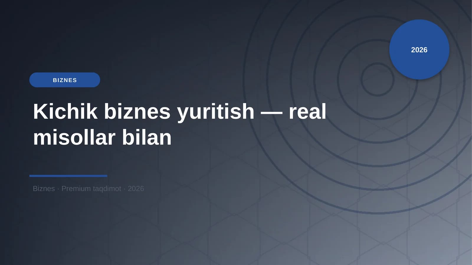Kichik biznes yuritish — real misollar bilan