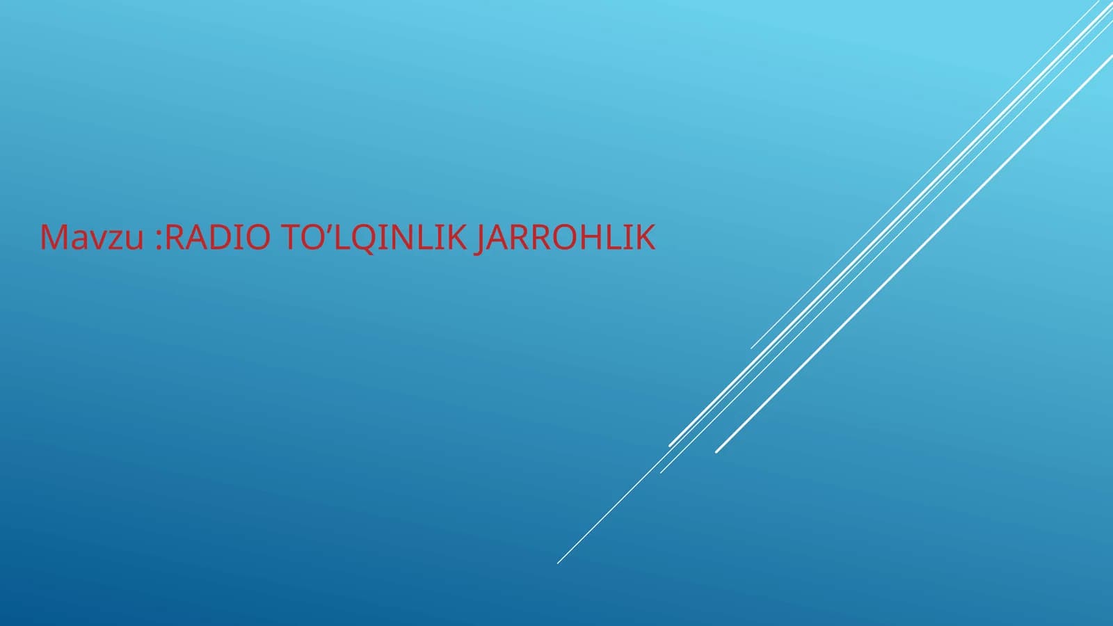 RADIO TO’LQINLIK JARROHLIK