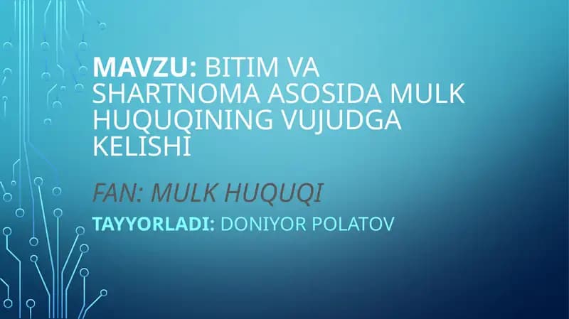 Bitim va shartnoma asosida mulk huquqining vujudga kelishi.pptx
