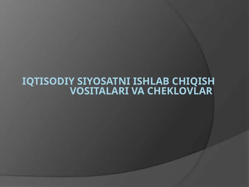 IQTISODIY SIYOSATNI ISHLAB CHIQISH VOSITALARI VA CHEKLOVLAR
