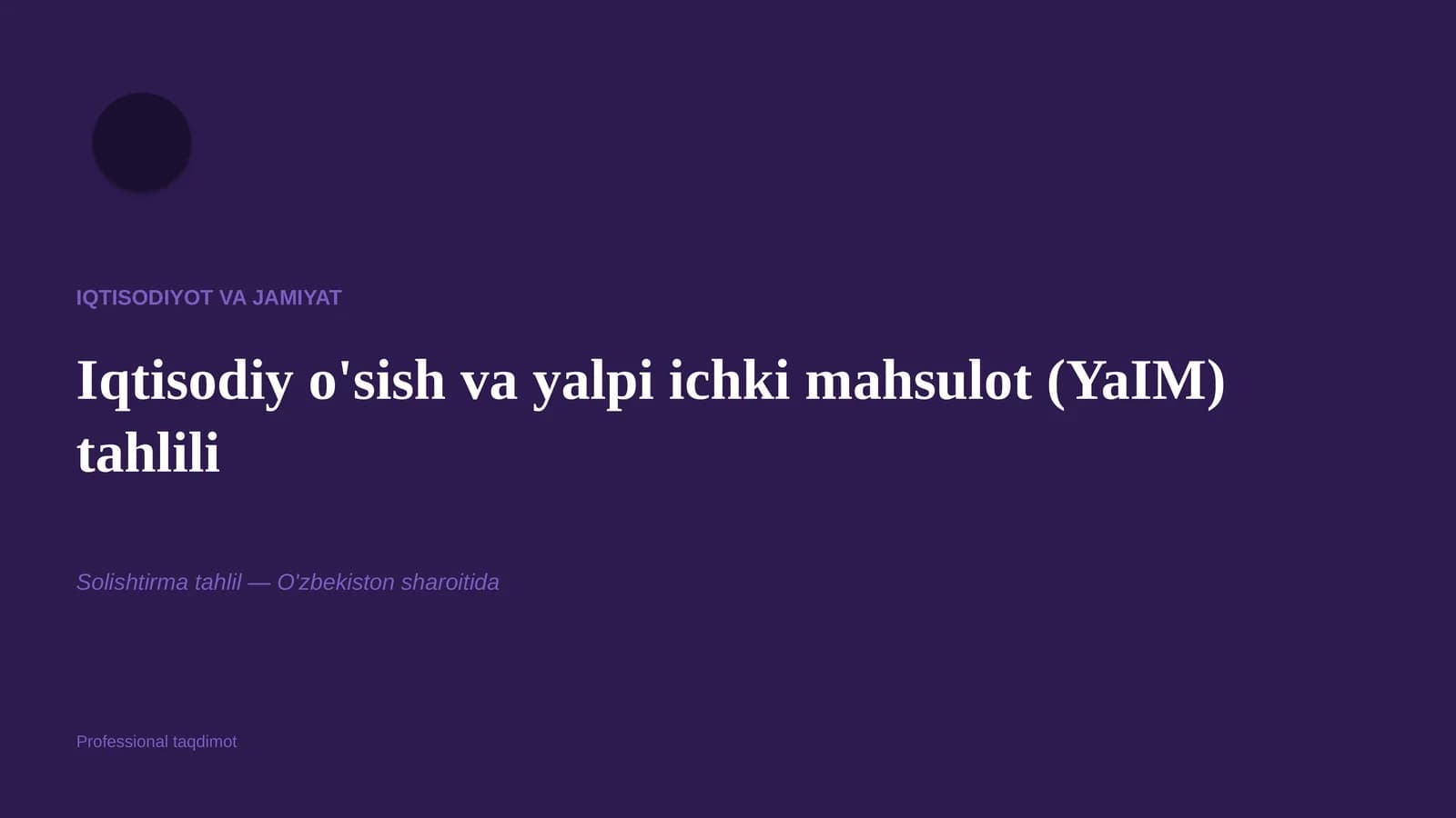 Iqtisodiy o'sish va yalpi ichki mahsulot (YaIM) tahlili